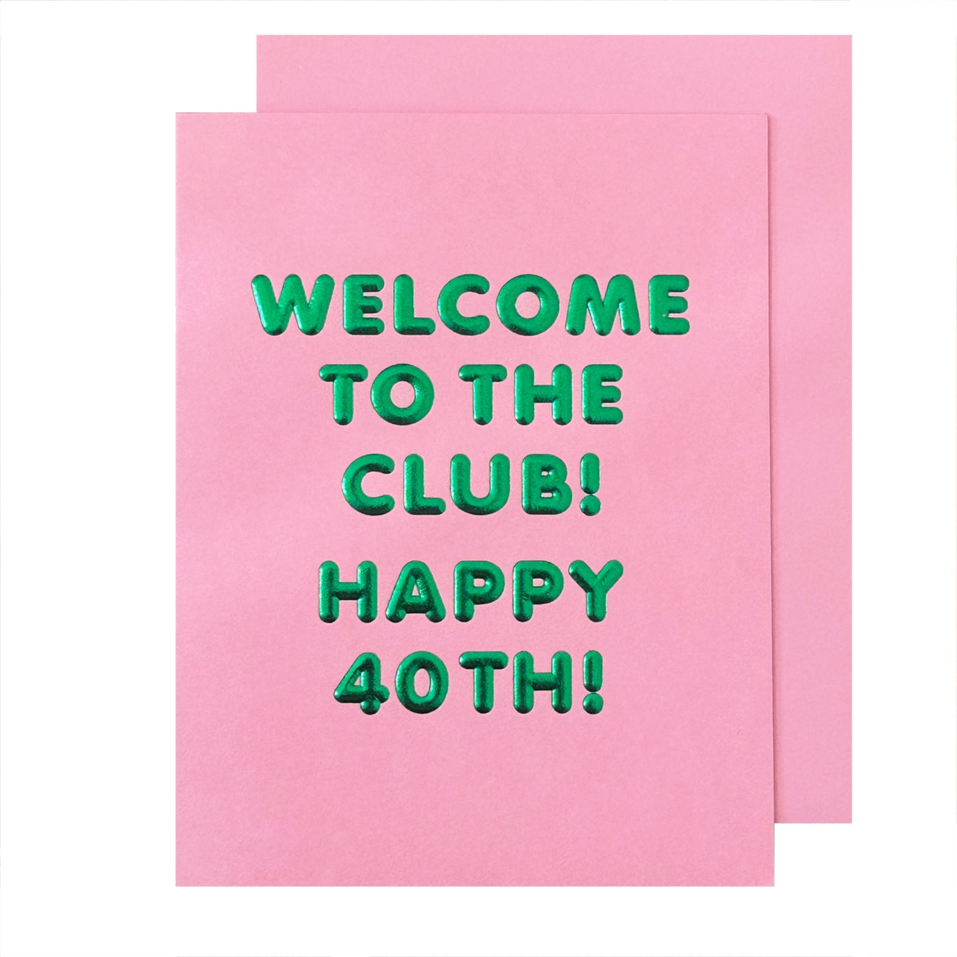 Welcome to the Club 40 Birthday Card