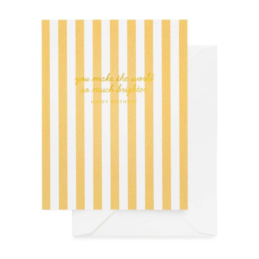So Much Brighter Happy Birthday Card