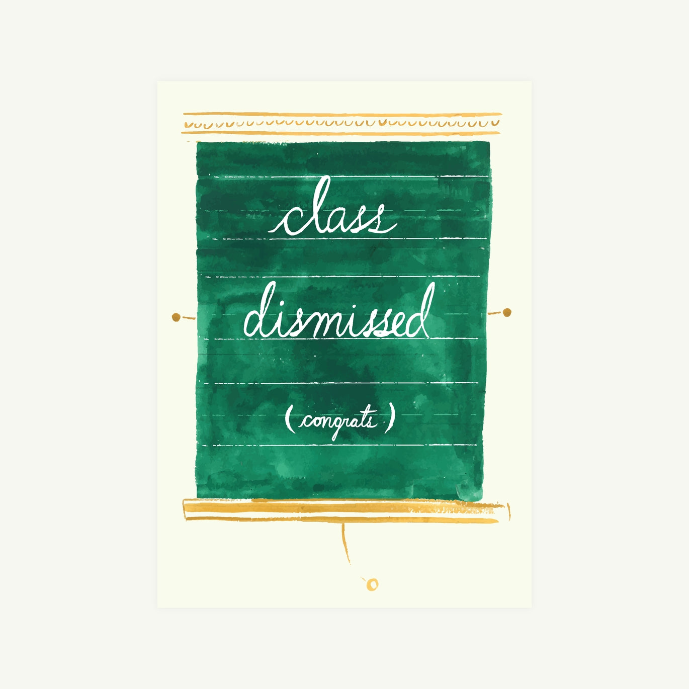 Greeting card featuring a green chalkboard with 'class dismissed (congratulations)' text on a white background