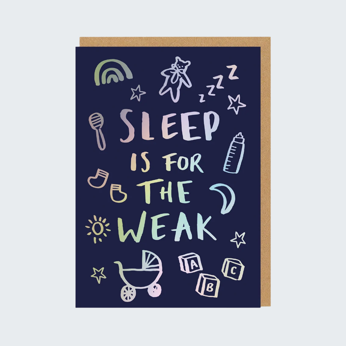 Sleep is for the Weak New Baby Card