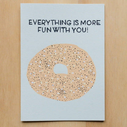 Everything is More Fun Card