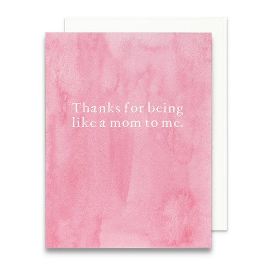 Thanks For Being Like A Mom To Me Card