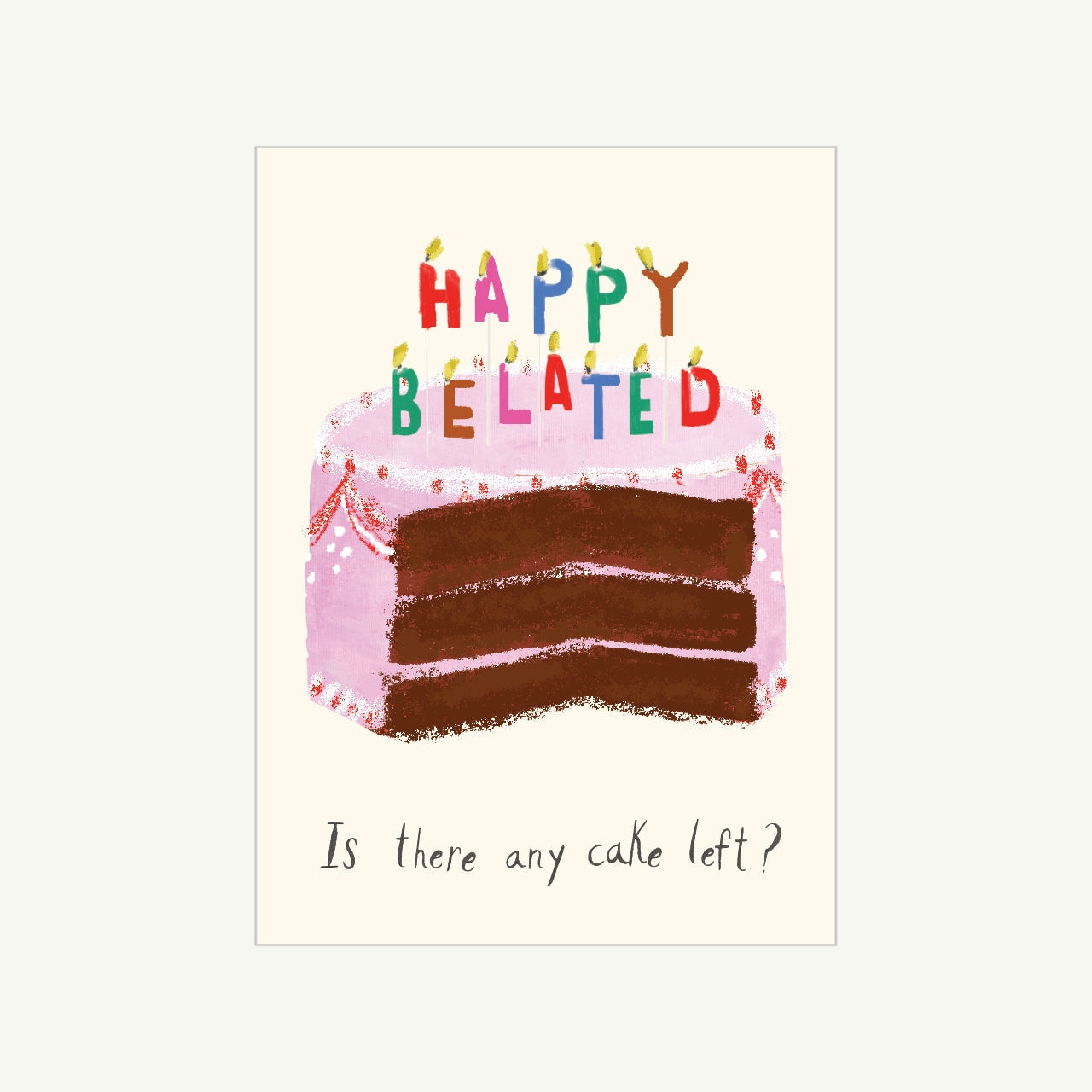I Missed the Cake Card
