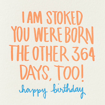 Stoked You Were Born Birthday Greeting Card