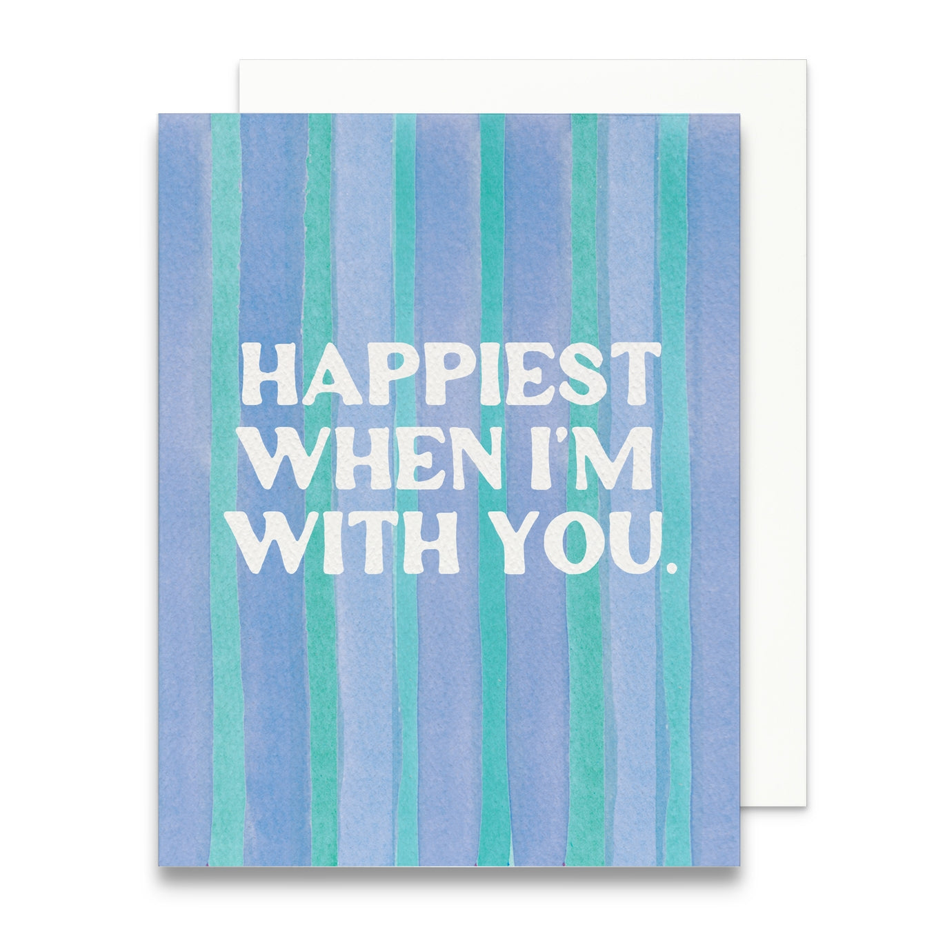 Happiest When I'm With You Card
