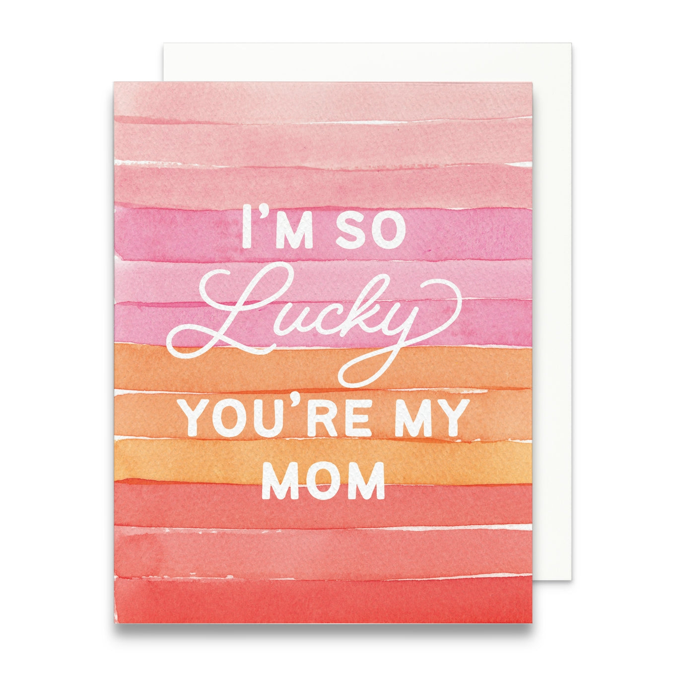 I'm So Lucky You're My Mom Card