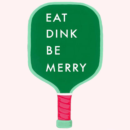 Pickleball Paddle-Eat Dink Be Merry Card