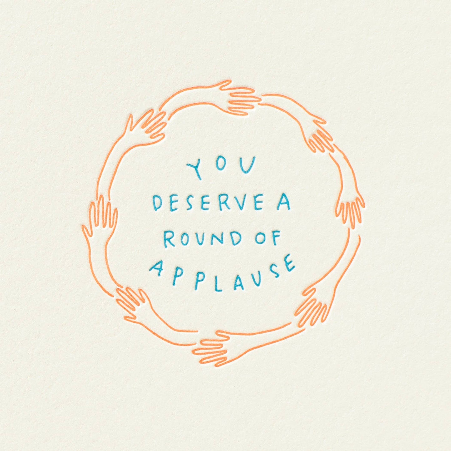 You Deserve A Round Of Applause Greeting Card