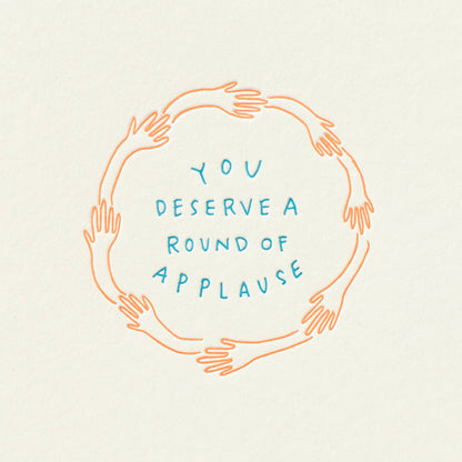You Deserve A Round Of Applause Greeting Card