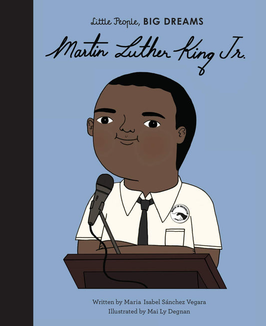 Martin Luther King Jr. - Little People, Big Dreams