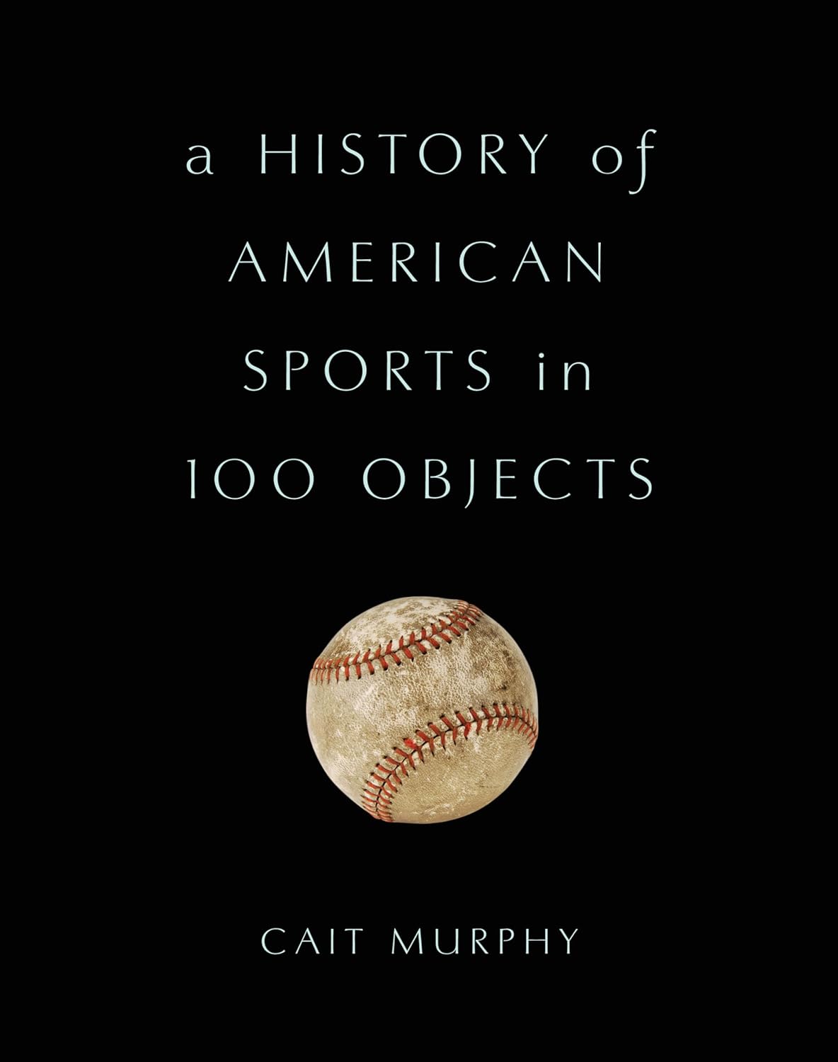 A History Of American Sports in 100 Objects