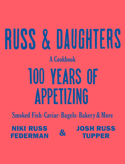 Russ & Daughters: 100 Years of Appetizing
