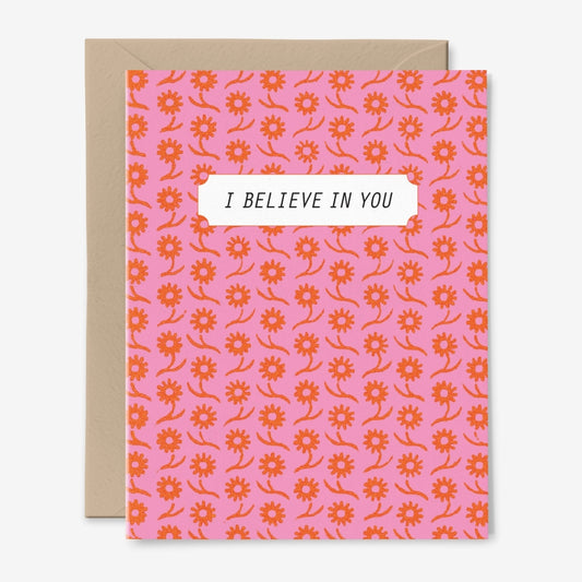 I Believe In You Card