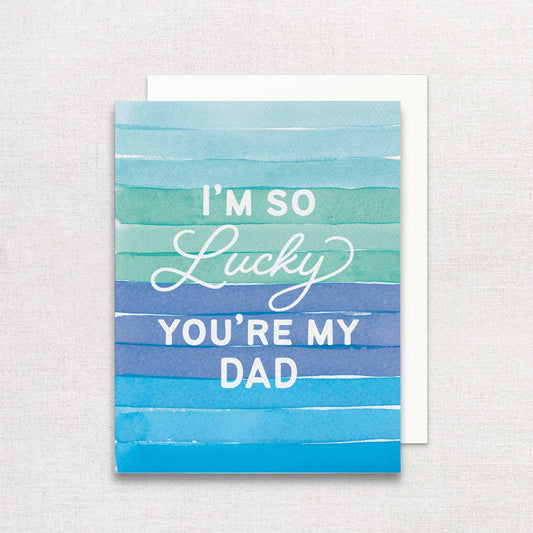 I'm So Lucky You're My Dad Card