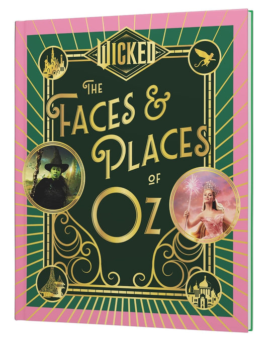 Wicked: The Faces & Places of Oz