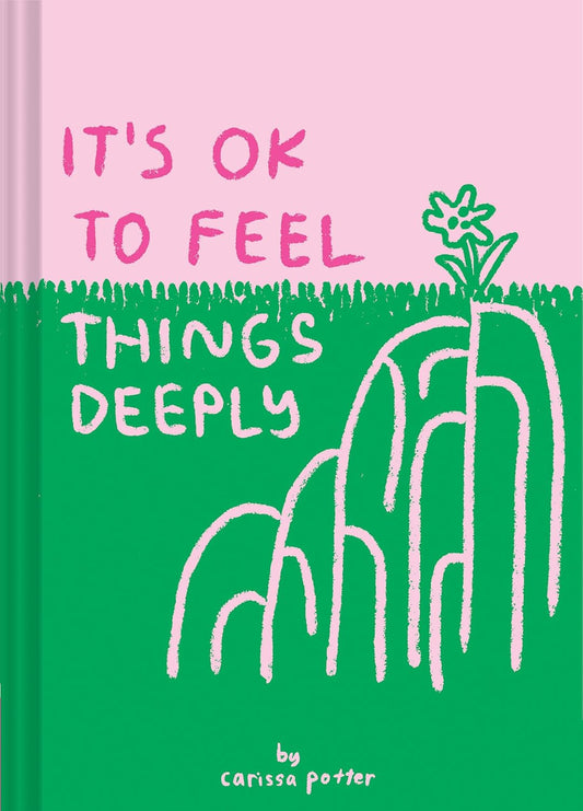 It's Ok To Feel Things Deeply