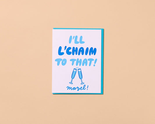 L'chaim To That Card