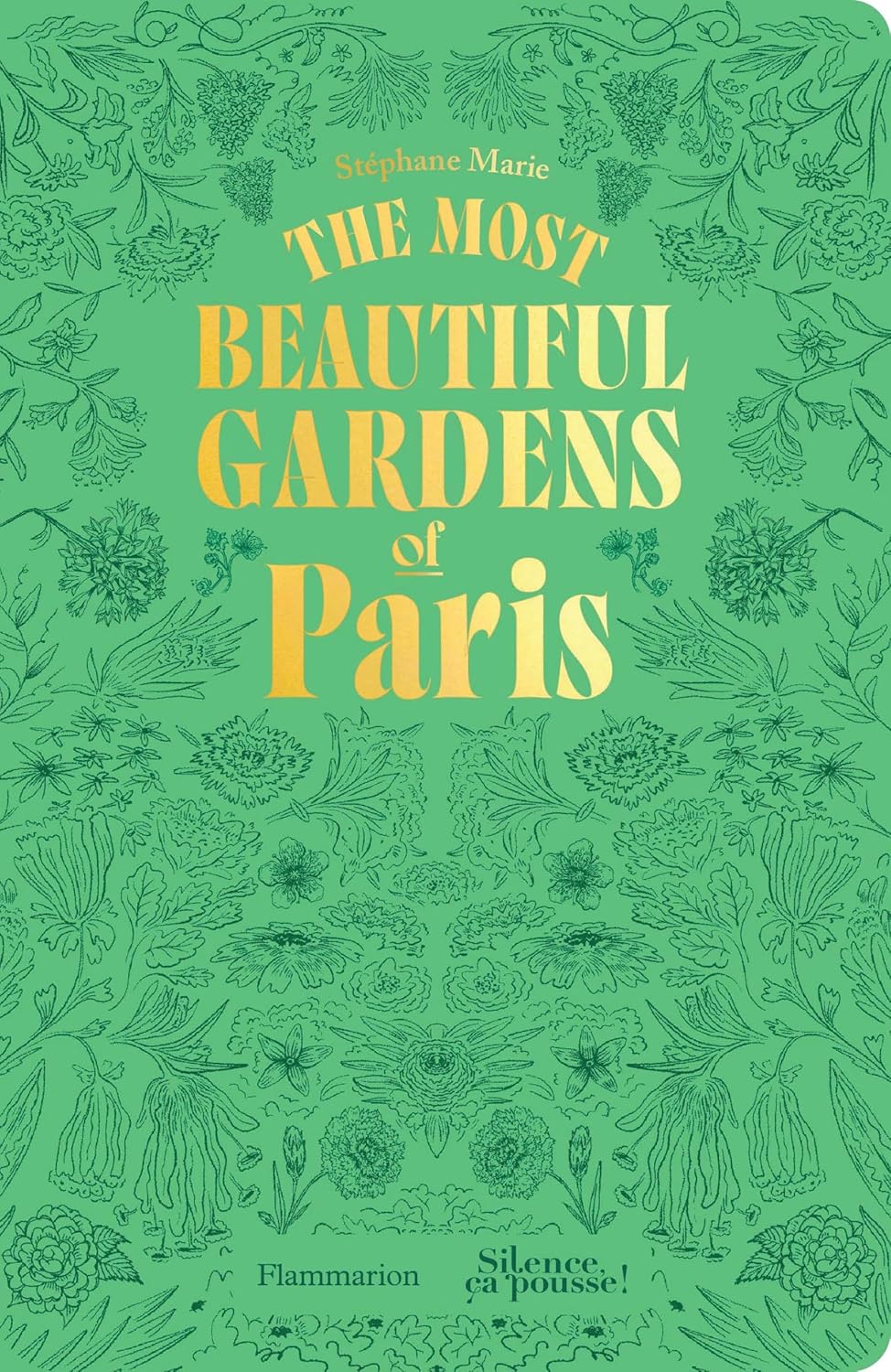 The Most Beautiful Gardens of Paris