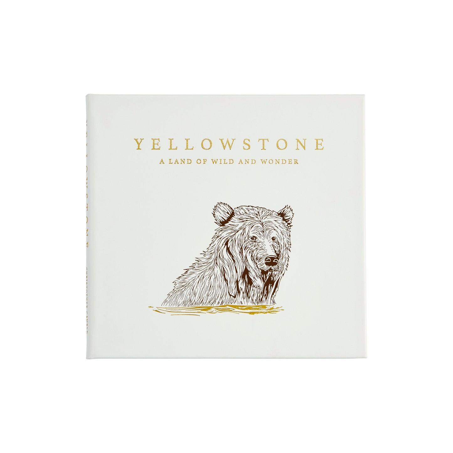 Yellowstone: A Land of Wild and Wonder - Leather Bound