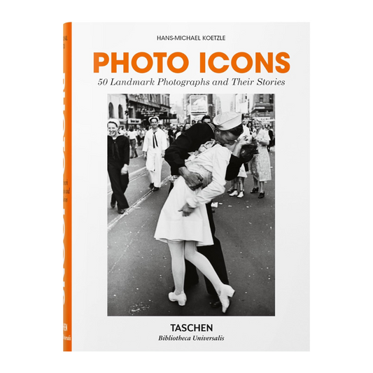 Photo Icons. 50 Landmark Photographs and Their Stories