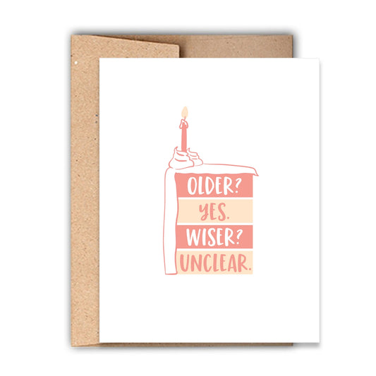 Older? Yes. Wiser? Unclear. Birthday Card