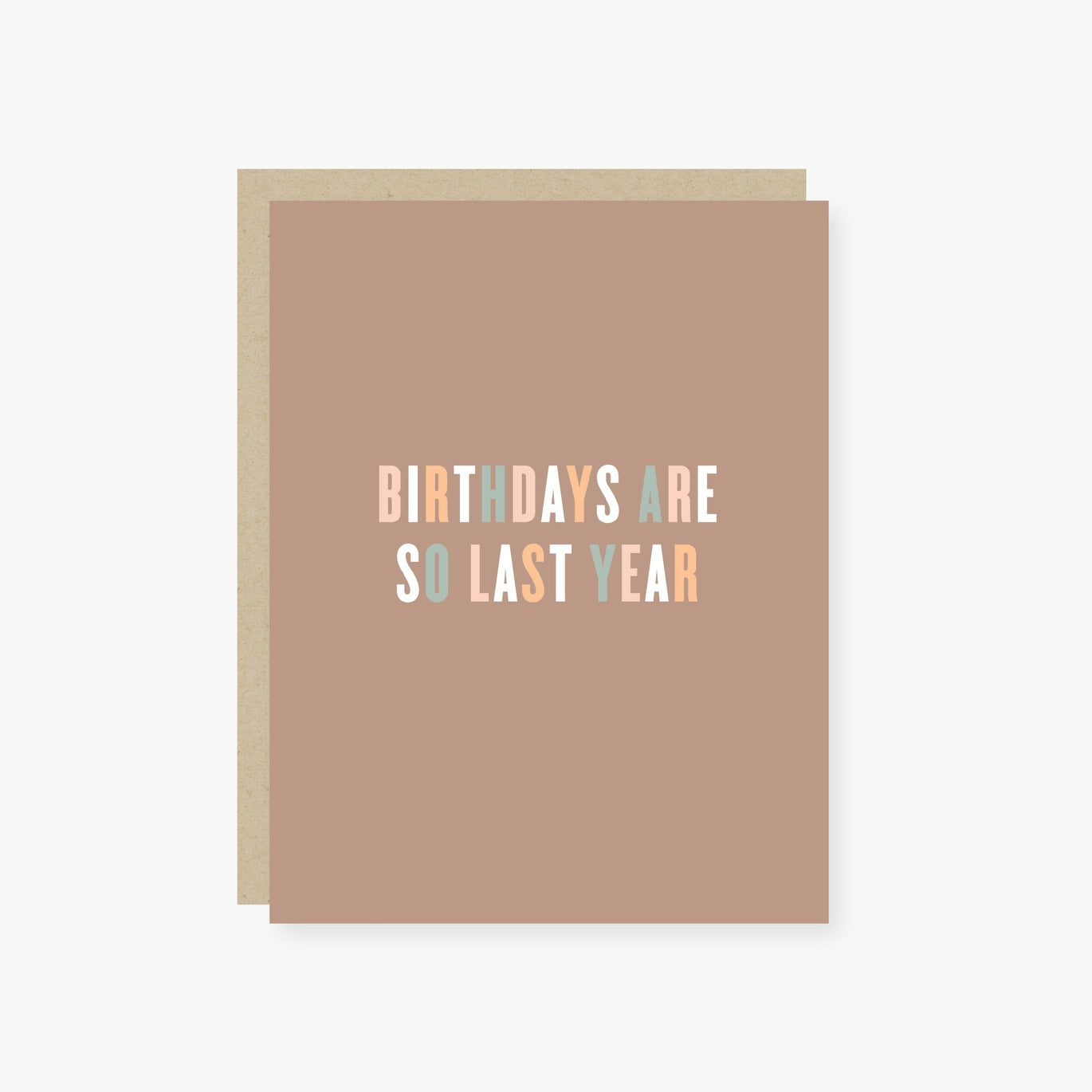 Birthdays Are SO Last Year Card