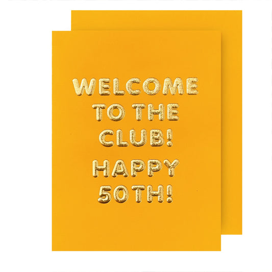 Welcome to the Club 50 Birthday Card