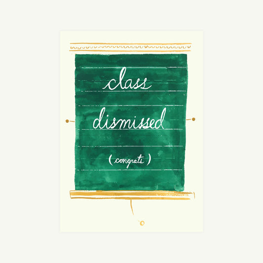 Greeting card featuring a green chalkboard with 'class dismissed (congratulations)' text on a white background