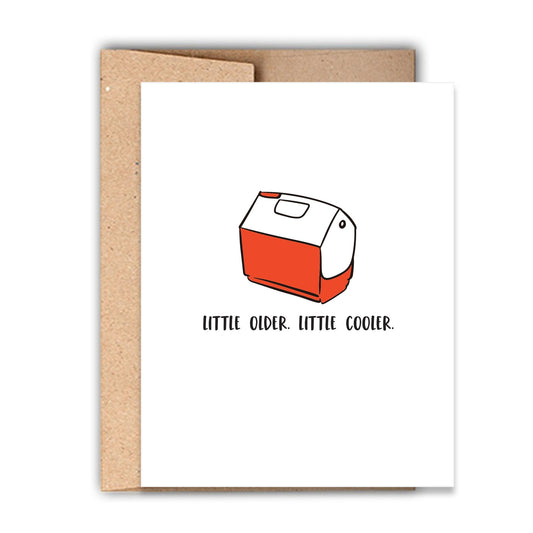 Little Older. Little Cooler. Birthday Card