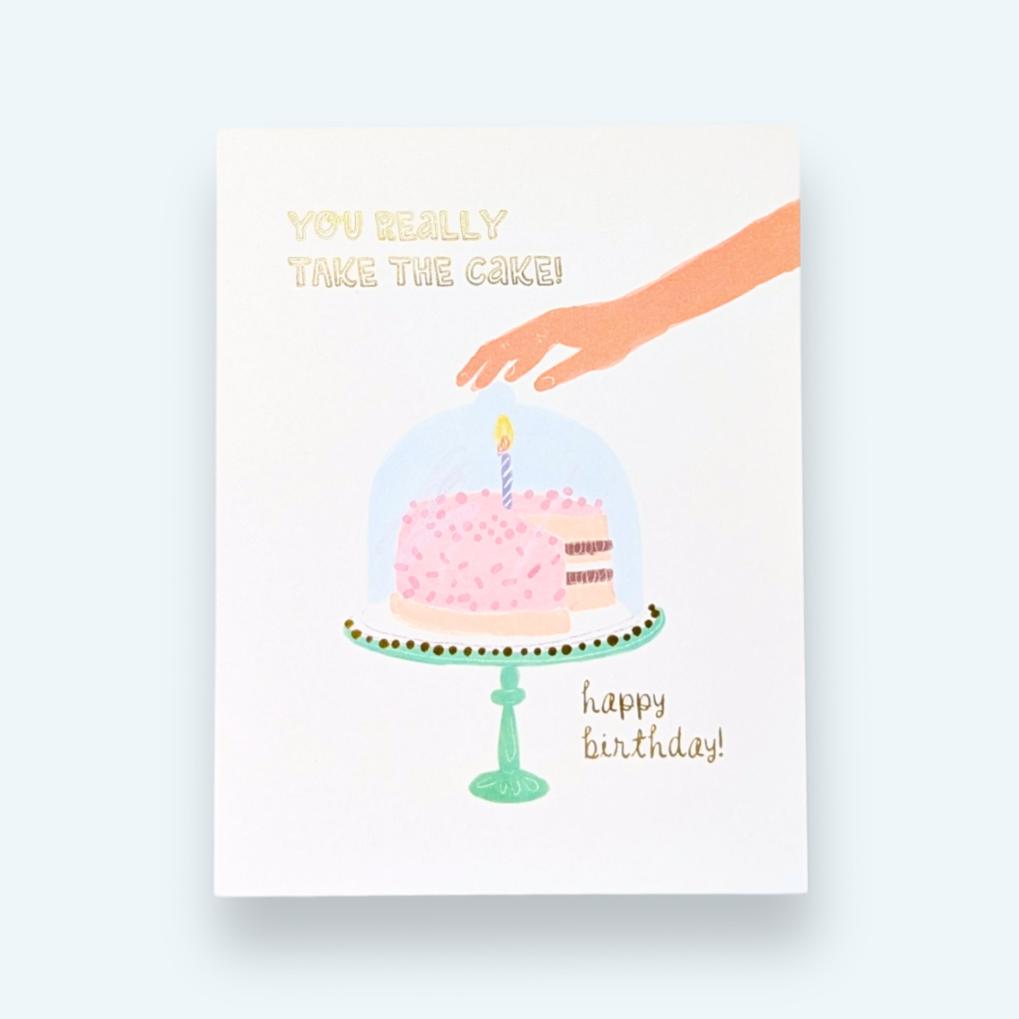 You Really Take the Cake Birthday Card