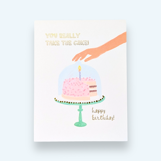 You Really Take the Cake Birthday Card