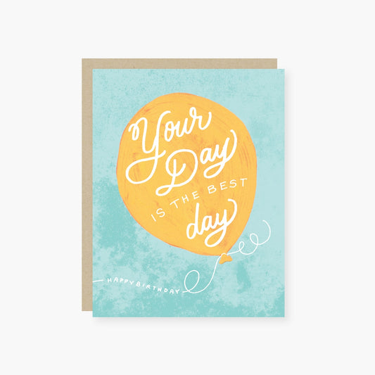 Your Day is the Best Day Card