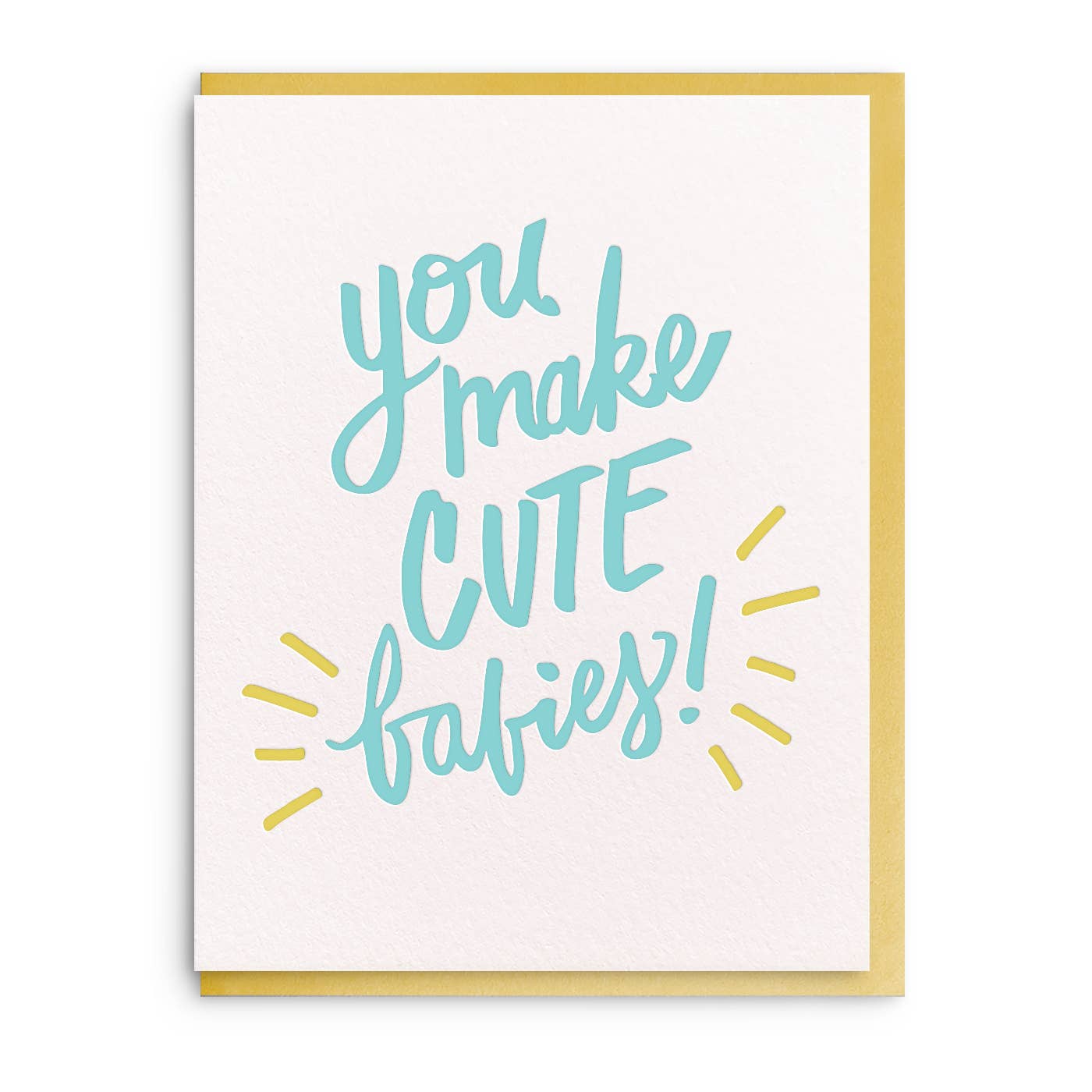You Make Cute Babies Card