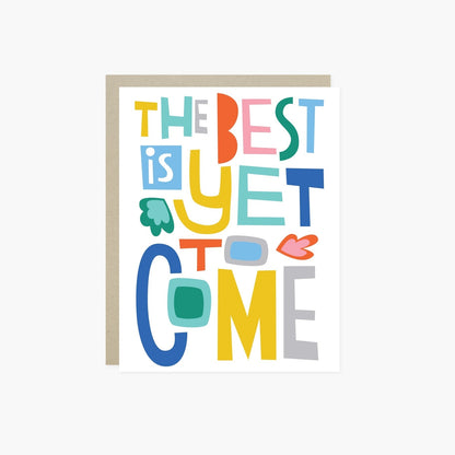 Best is Yet Birthday Card