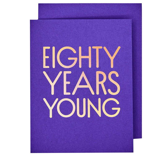 80 Years Young Birthday Card