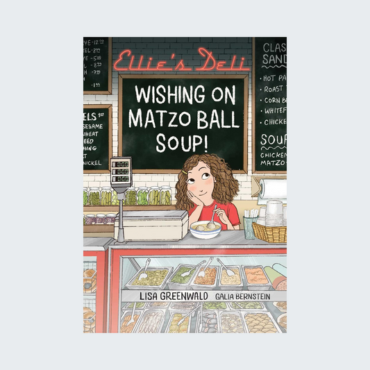 Ellie's Deli: Wishing on Matzo Ball Soup!