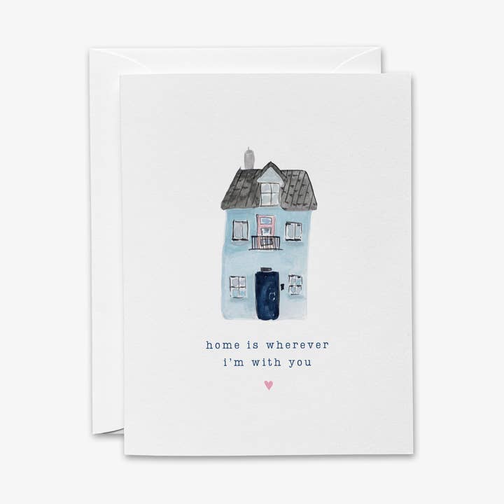Home Is Wherever I'm With You Card