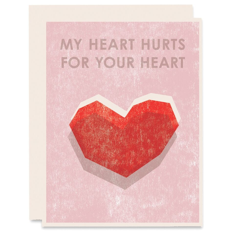 My Heart Hurts For Your Heart Card