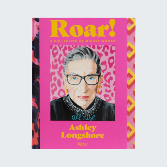 Roar!: A Collection of Mighty Women