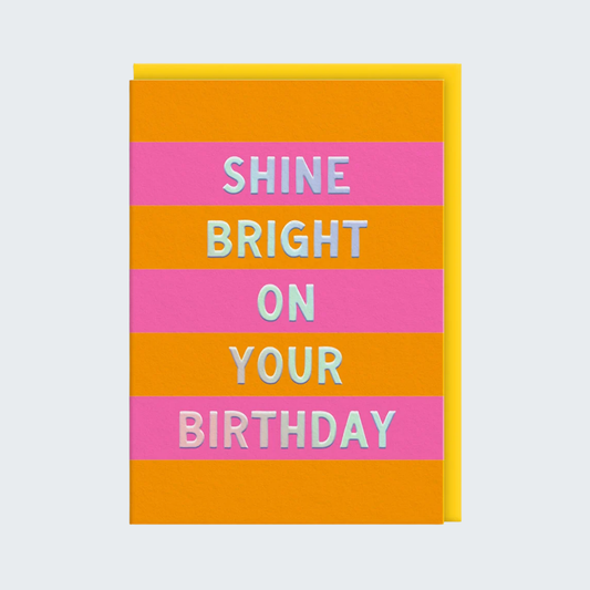 Shine Bright Birthday Card