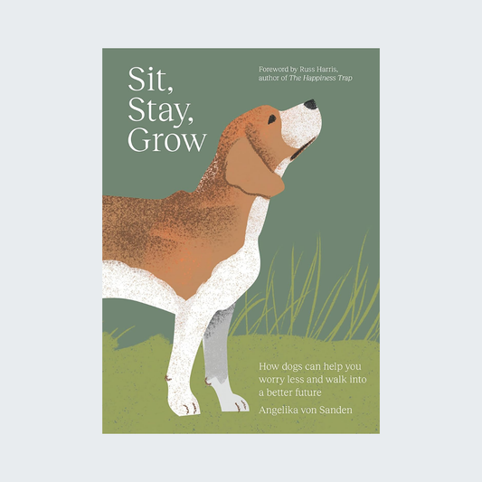 Sit, Stay, Grow