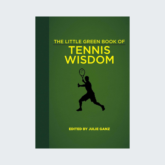 The Little Green Book of Tennis Wisdom