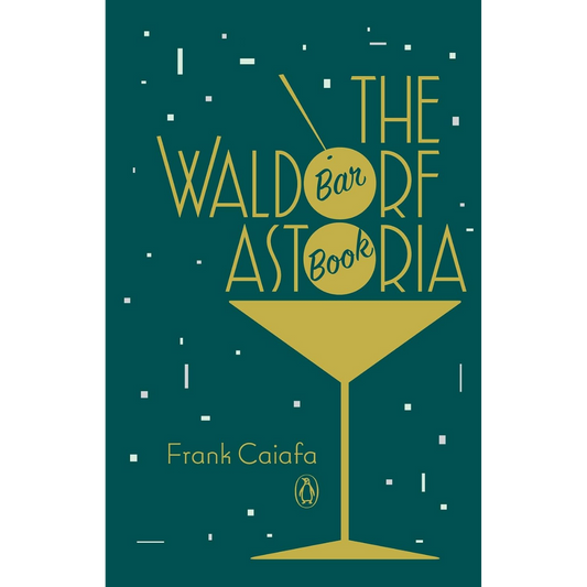 The Waldorf Astoria Bar Book