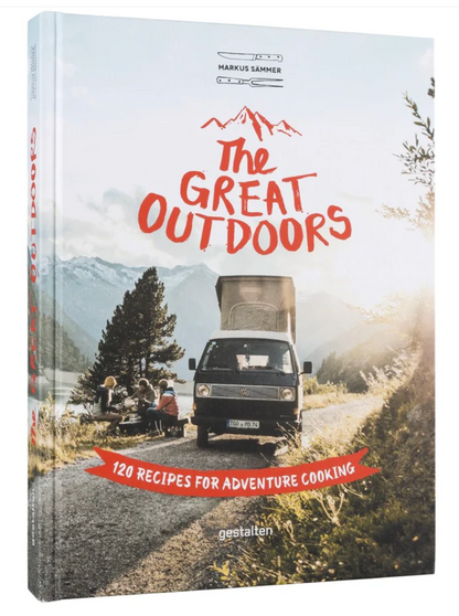 The Great Outdoors: 120 Recipes for Adventure Cooking