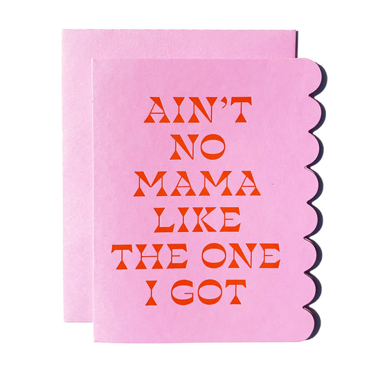 Ain't No Mama Greeting Card