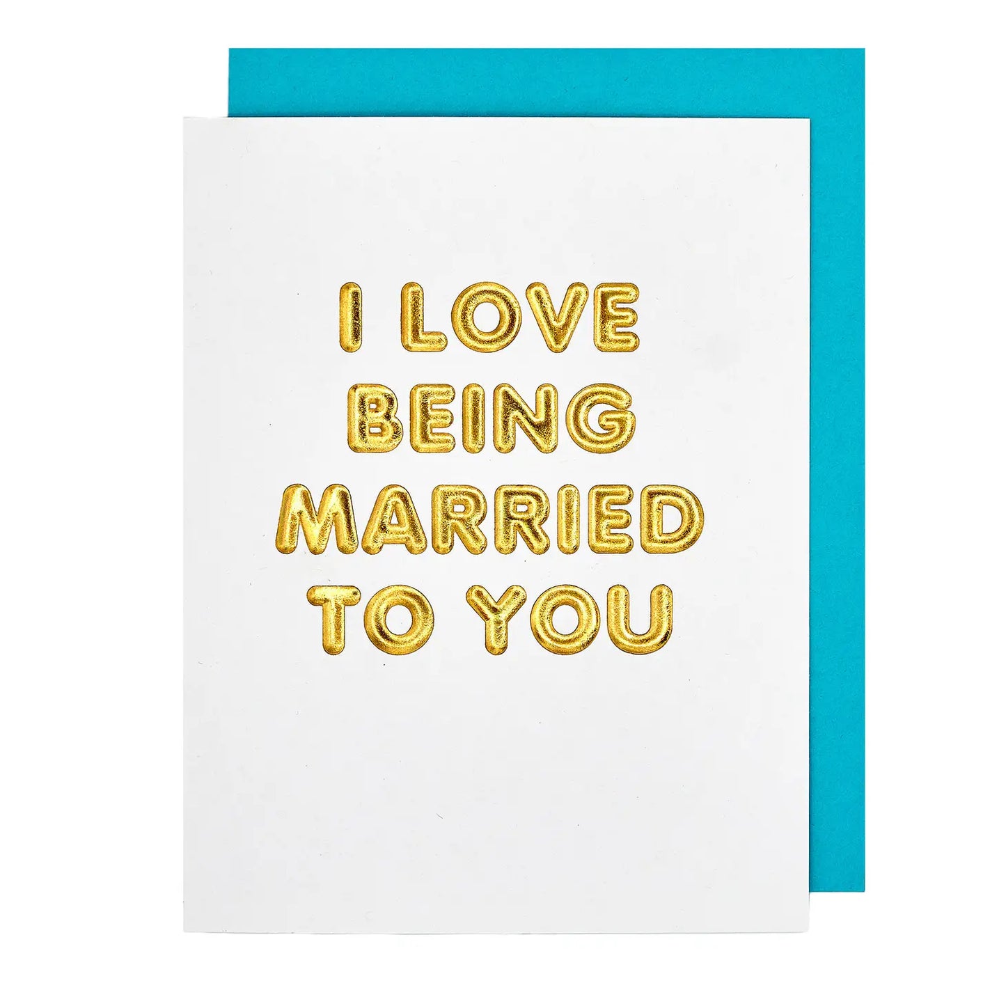Love Being Married to You Card