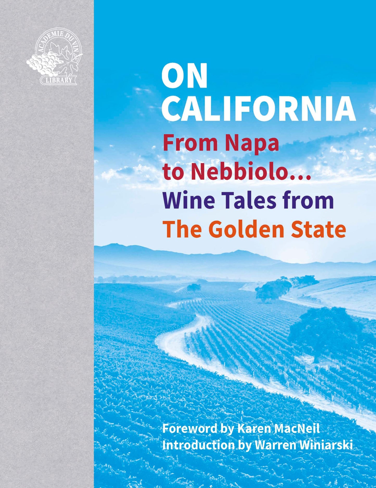 On California: From Napa to Nebbiolo...Wine Tales from the Golden State