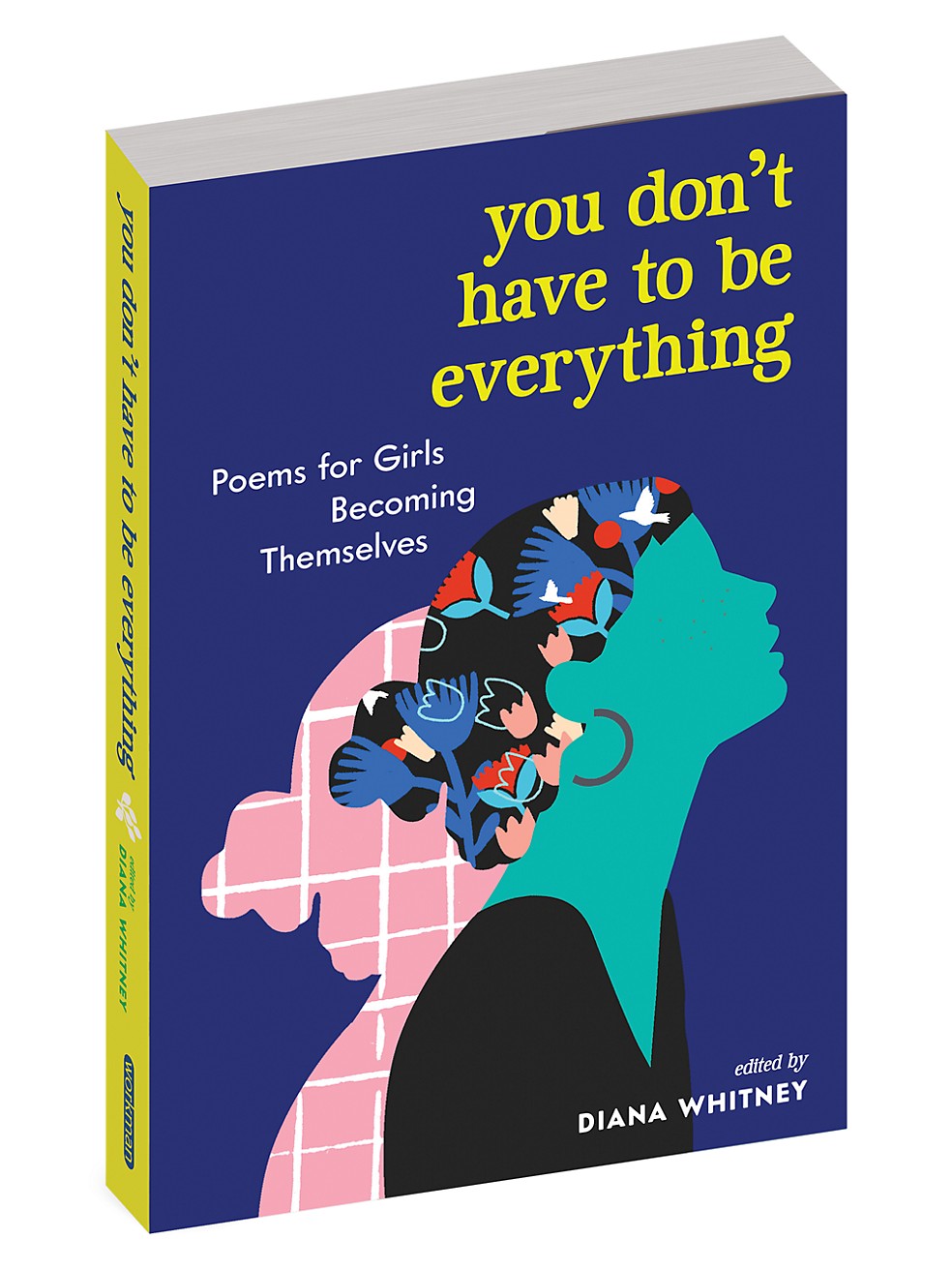 You Don't Have To Be Everything - Poems for Girls Becoming Themselves