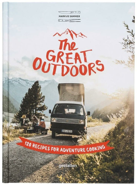 The Great Outdoors: 120 Recipes for Adventure Cooking